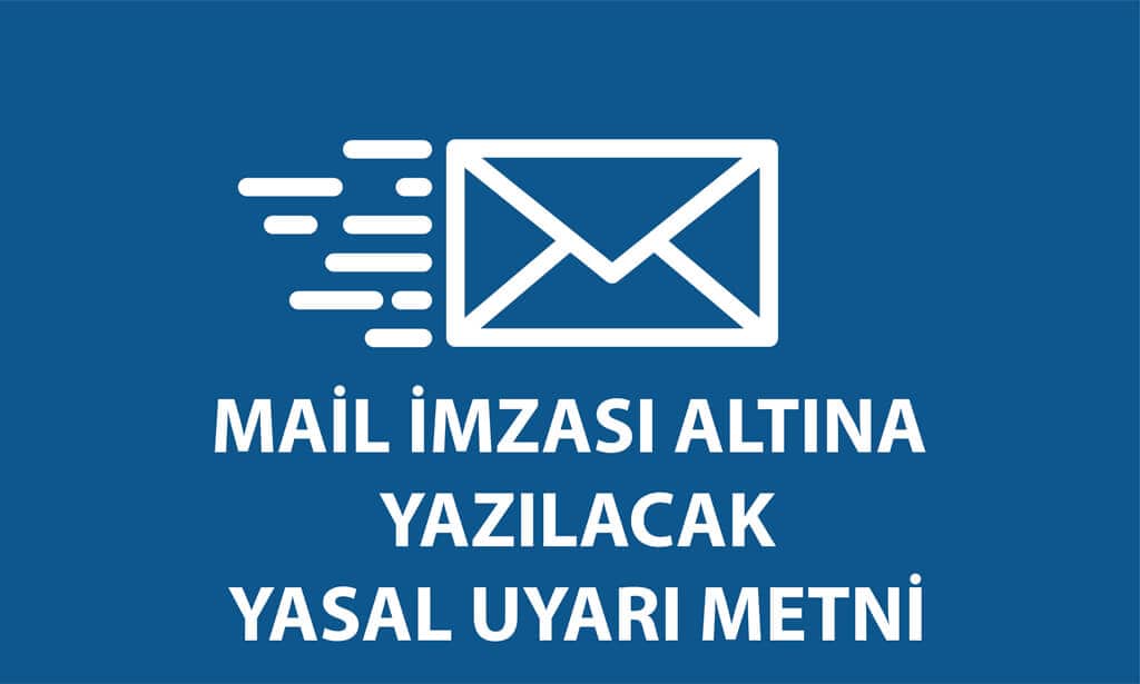 Mail İmzası Altına Yazılacak Yasal Uyarı [ENG-TR]