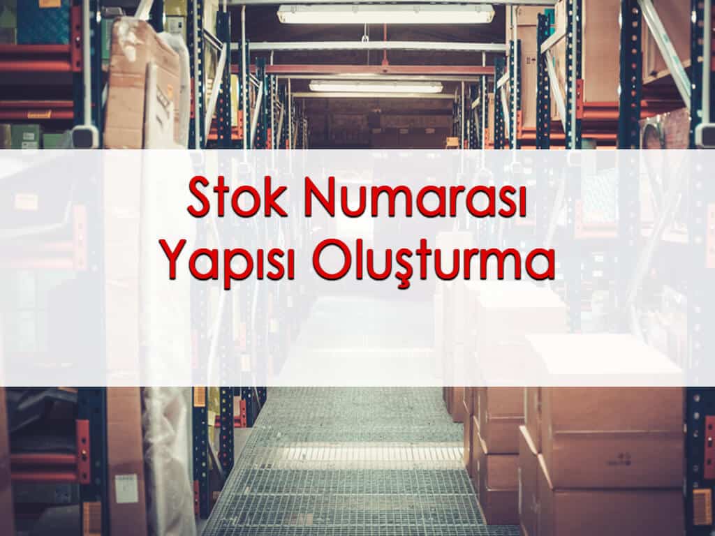 Stok Numarası Yapısı Oluşturma