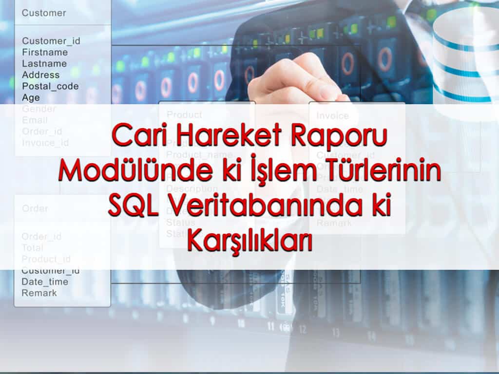 Cari Hareket Raporu Modülünde ki İşlem Türlerinin SQL Veritabanında ki Karşılıkları