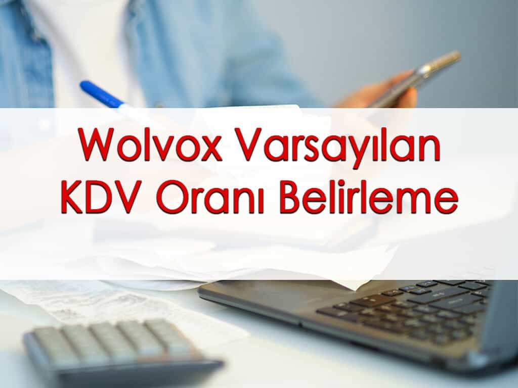 Wolvox Varsayılan KDV Oranı Belirleme