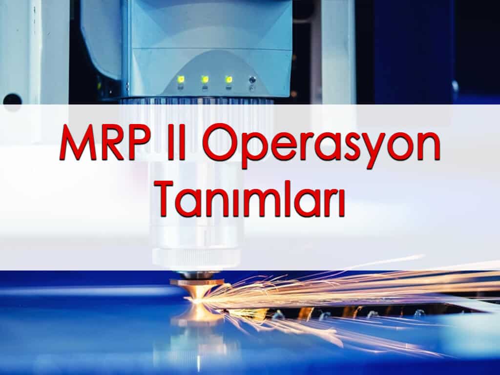 MRP II Operasyon Tanımları