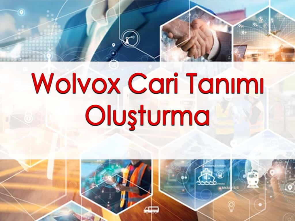Wolvox Cari Tanımı Oluşturma