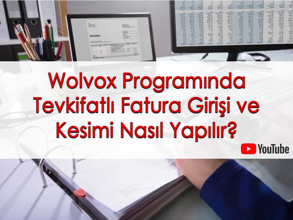 Akınsoft Wolvox Muhasebe Programında Tevkifatlı Fatura Girişi ve Kesimi Nasıl Yapılır?