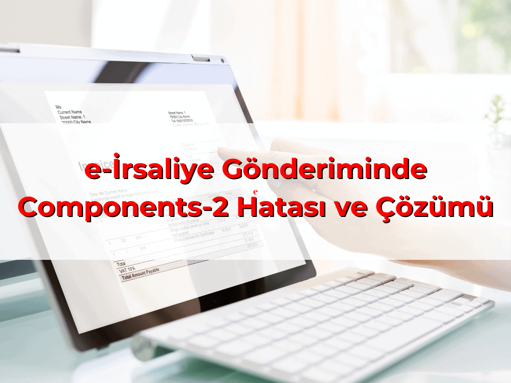 e-İrsaliye Gönderiminde “CommonBasicComponents-2” Hatası
